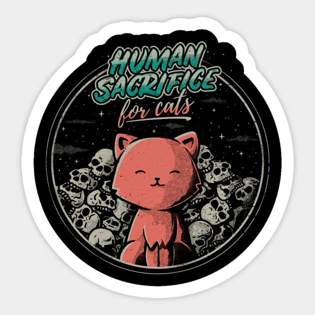 Human Sacrifice - For Cats Sticker by Tobe_Fonseca